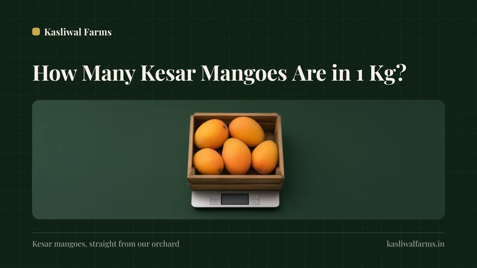 How Many Kesar Mangoes Are in 1 Kg? Box Sizes, Weights and What They Cost