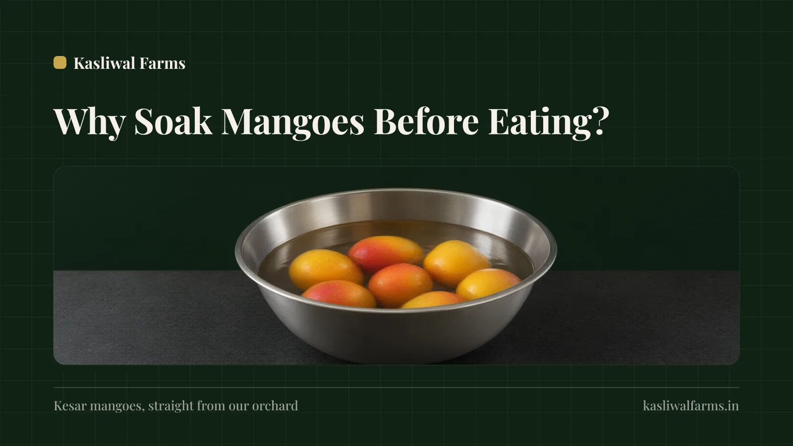 Why Do Indians Soak Mangoes in Water Before Eating? Grandma vs Science
